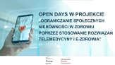 Open Days w projekcie „Ograniczanie społecznych nierówności w zdrowiu poprzez stosowanie rozwiązań telemedycyny i e-zdrowia”
