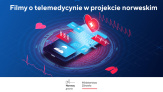 Filmy poświęcone telemedycynie i e-zdrowiu w projekcie norweskim