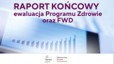 Badanie ewaluacyjne pn. Ocena realizacji celów i efektów Programu Zdrowie